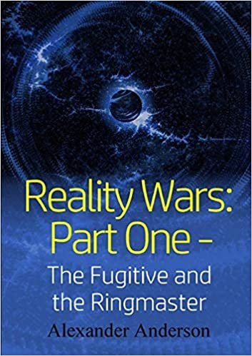 Reality Wars: Part One - The Fugitive and the Ringmaster