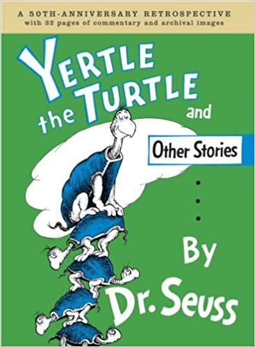 Yertle the Turtle and Other Stories Anniversary Edition (Classic Seuss)