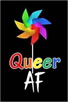 Queer AF: LGBTQ Gift Notebook for Friends and Family