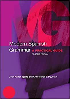 Modern Spanish Grammar: A Practical Guide (Routledge Grammars)