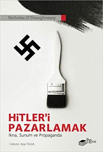 Hitler’i Pazarlamak: İkna, Sunum ve Propaganda indir