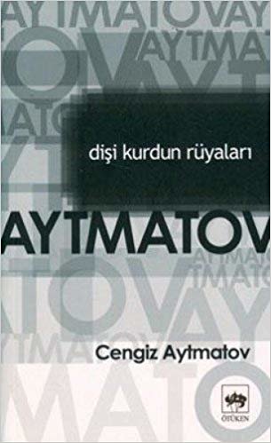 DİŞİ KURDUN RÜYALARI