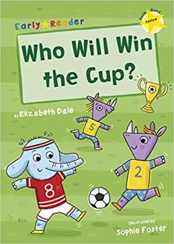 Who Will Win the Cup? (Yellow Early Reader) (Yellow Band) indir