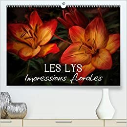 Les Lys Impressions florales (Premium, hochwertiger DIN A2 Wandkalender 2021, Kunstdruck in Hochglanz): Egayez votre quotidien ! (Calendrier mensuel, 14 Pages ) (CALVENDO Nature) indir