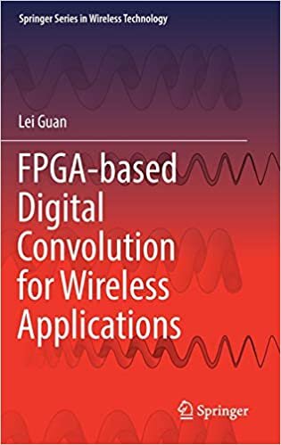 FPGA-based Digital Convolution for Wireless Applications (Springer Series in Wireless Technology)