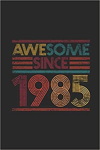 Awesome Since 1985: Small Lined Notebook (6 X 9 -120 Pages) for Birthday Gift Idea for Women And Men indir