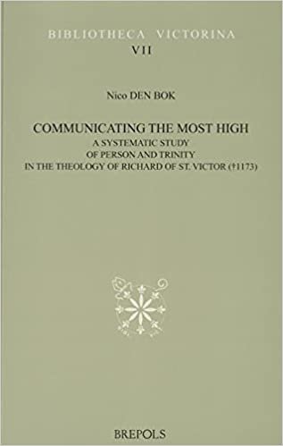 Communicating the Most High. a Systematic Study of Person and Trinity in the Theology of Richard of St. Victor (+1173) (Bibliotheca Victorina)