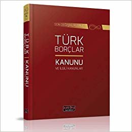 Türk Borçlar Kanunu ve İlgili Kanunlar (Ciltli): Eylül 2019