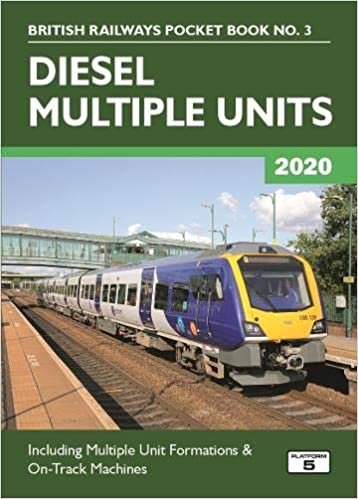 Diesel Multiple Units 2020: Including Multiple Unit Formations and on Track Machines (British Railways Pocket Books)