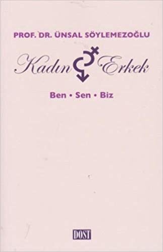 Kadın - Erkek: Ben - Sen - Biz