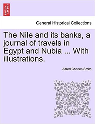 The Nile and its banks, a journal of travels in Egypt and Nubia ... With illustrations. Vol. II