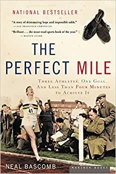 The Perfect Mile: Three Athletes, One Goal, and Less Than Four Minutes to Achieve It indir
