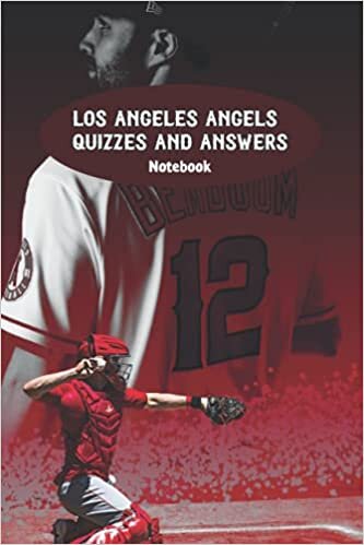 Los Angeles Angels Quizzes and Answers Notebook: Notebook|Journal| Diary/ Lined - Size 6x9 Inches 100 Pages