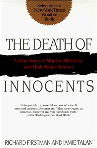The Death of Innocents: A True Story of Murder, Medicine, and High-Stake Science indir
