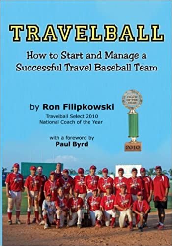 Travelball: How to Start and Manage a Successful Travel Baseball Team indir