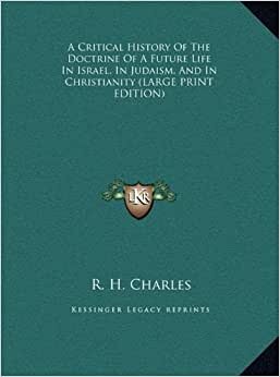 A Critical History of the Doctrine of a Future Life in Israel, in Judaism, and in Christianity