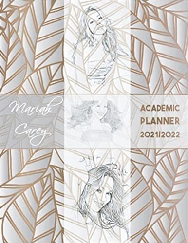 Mariah Carey Academic Planner 2021/2022: DATED Calendar | Monthly Journal | Organizer For Study | Improving Personal Efficency Agenda | Silver Leaves