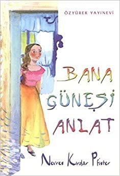 Bana Güneşi Anlat indir