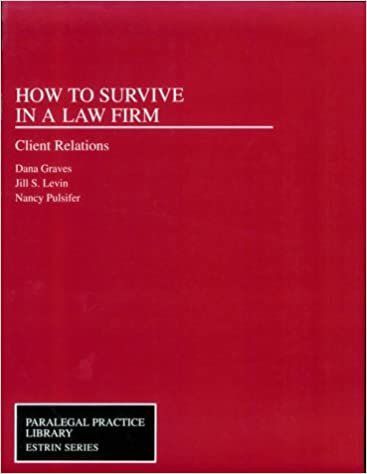 How to Survive in a Law Firm: Client Relations (Paralegal Practice Library, Estrin) indir