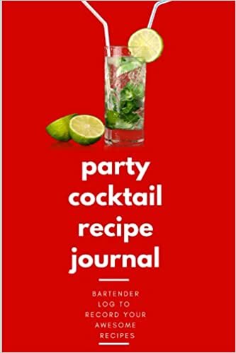 Party Cocktail Recipe Journal Bartender Log Notebook Blank Notebook Journal: Gag Gift For Teen Girls or Mums For Poinsettia Day Or Palm Sunday Or A Birthday