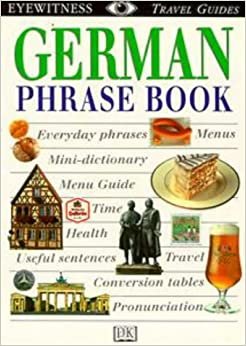 Eyewitness Travel Phrase Book: German (Eyewitness Travel Guides Phrase Books)