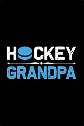 Hockey Grandpa: Ice Hockey Notebook 120 lined page Diary 6x9 great Hockey Player Gift