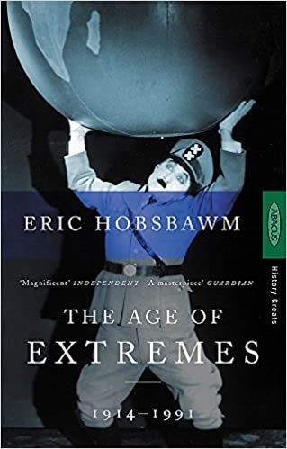 Age of Extremes - the Short Twentieth Century 1914-1991