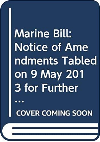 Marine Bill: Notice of Amendments Tabled on 9 May 2013 for Further Consideration Stage (Northern Ireland Assembly Bills)