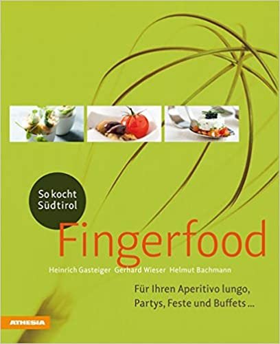 Fingerfood: Für Ihren Aperitivo lungo, Partys, Feste und Buffets ... indir