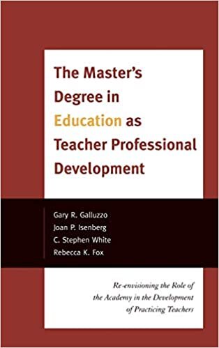 The Master's Degree in Education as Teacher Professional Development: Re-envisioning the Role of the Academy in the Development of Practicing Teachers