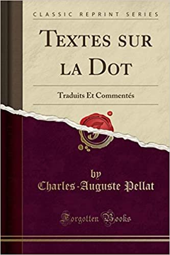 Textes sur la Dot: Traduits Et Commentés (Classic Reprint)