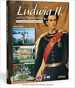 Merkle, L: Ludwig II. and his Dream Castles indir
