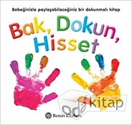 Bak, Dokun, Hisset (Ciltli): Bebeğinizle Paylaşabileceğiniz Bir Dokunmalı Kitap indir