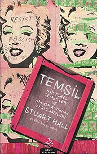 Temsil: Kültürel Temsiller ve Anlamlandırma Uygulamaları