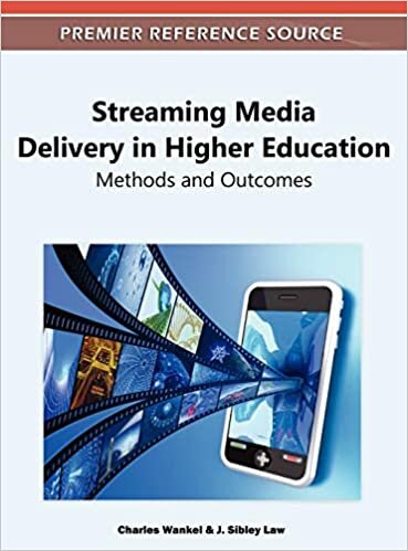 Streaming Media Delivery in Higher Education: Methods and Outcomes (Advances in Higher Education and Professional Development)