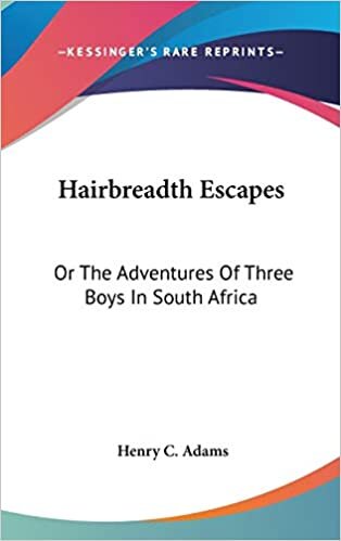 Hairbreadth Escapes: Or The Adventures Of Three Boys In South Africa indir
