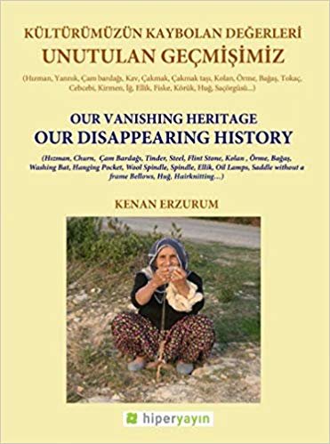 Unutulan Geçmişimiz: Kültürümüzün Kaybolan Değerleri indir