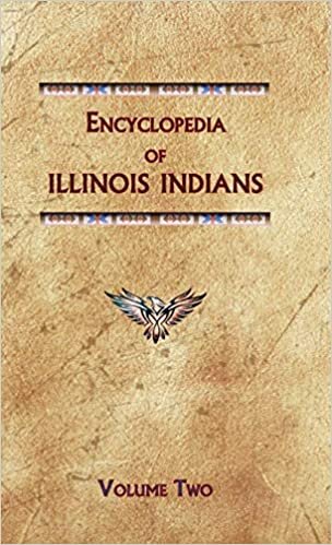 Encyclopedia of Illinois Indians (Volume Two) (Encyclopedia of Native Americans)