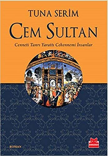 Cem Sultan: Cenneti Tanrı Yarattı Cehennemi İnsanlar