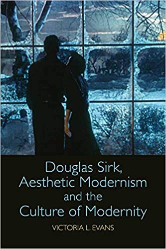 Douglas Sirk, Aesthetic Modernism and the Culture of Modernity