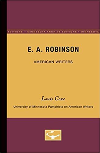 E.A. Robinson - American Writers 17: University of Minnesota Pamphlets on American Writers (University of Minnesota Pamphlets on American Writers (Paperback))