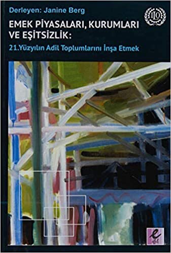 Emek Piyasaları Kurumları ve Eşitsizlik-21. Yüzyılın Adil Toplumlarını İnşa Etmek indir