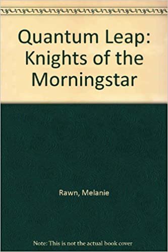 Quantum Leap 00: Knights of Morningstar