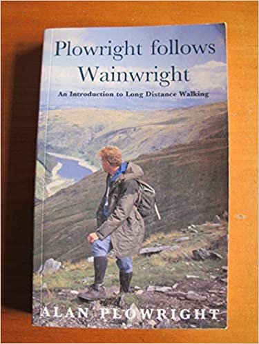Plowright Follows Wainwright: An Introduction to Long Distance Walking