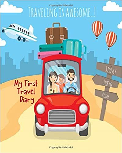 Traveling Is Awesome: My First Travel Diary, Ages 3-6 (Travel Doodling For Kids, Band 1) indir