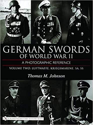 German Swords of World War II, Volume Two: A Photographic Reference: Luftwaffe, Kriegsmarine, SA, SS: 2 indir