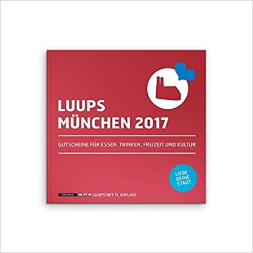 LUUPS München 2017: Gutscheine für Essen, Trinken, Freizeit und Kultur indir