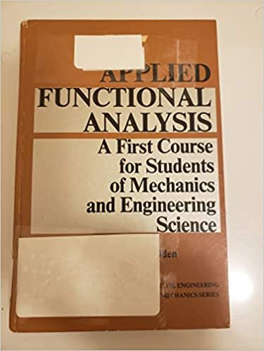 Applied Functional Analysis: A First Course for Students of Mechanics and Engineering Science