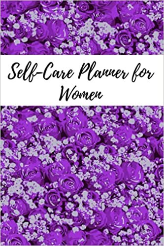 Self-Care Planner for Women: Annual Self Care Goals, Self Care Goal Plan, Daily Self Care, Weekly Self Care Check, monthly Self Care Overview, And more