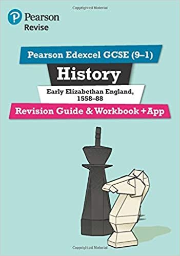 Revise Edexcel GCSE (9-1) History Early Elizabethan England Revision Guide and Workbook: with free online edition (Revise Edexcel GCSE History 16)